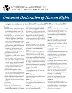 INTERNATIONAL ASSOCIATION OF OFFICIAL HUMAN RIGHTS AGENCIES Universal Declaration of Human Rights Adopted and proclaimed by General Assembly resolution 217 A (III) of 10 December 1948 Preamble