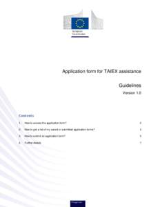 Application form for TAIEX assistance Guidelines Version 1.0 Contents 1.