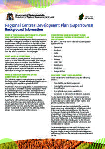 Government of Western Australia  Department of Regional Development and Lands Regional Centres Development Plan (SuperTowns) background information