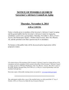 NOTICE OF POSSIBLE QUORUM Governor’s Advisory Council on Aging Thursday, November 6, 2014 4:30 to 7:30 P.M. Notice is hereby given to members of the Governor’s Advisory Council on aging