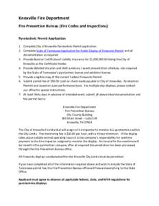 Knoxville Fire Department Fire Prevention Bureau (Fire Codes and Inspections) Pyrotechnic Permit Application 1. Complete City of Knoxville Pyrotechnic Permit application. 2. Complete State of Tennessee Application for Pu