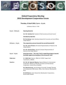 Global Preparatory Meeting 2010 Development Cooperation Forum Thursday, 22 April 2010, 3 p.m. – 6 p.m. Conference Room 4 - NLB  3 p.m. – 3:15 p.m.