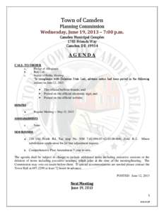 Town of Camden Planning Commission Wednesday, June 19, 2013 – 7:00 p.m. Camden Municipal Complex 1783 Friends Way Camden, DE 19934