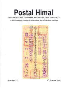 Postal Himal QUARTERLY JOURNAL OF THE NEPAL AND TIBET PHILATELIC STUDY CIRCLE NTPSC Homepage (courtesy of Rainer Fuchs) http://fuchs-online.com/ntpsc Number 123
