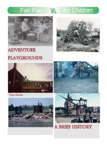 ADVENTURE PLAYGROUNDS Tony Chilton  A BRIEF HISTORY