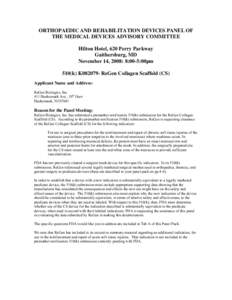 ORTHOPAEDIC AND REHABILITATION DEVICES PANEL OF THE MEDICAL DEVICES ADVISORY COMMITTEE Hilton Hotel, 620 Perry Parkway Gaithersburg, MD November 14, 2008: 8:00-5:00pm 510(k) K082079- ReGen Collagen Scaffold (CS)