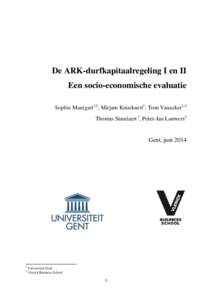 De ARK-durfkapitaalregeling I en II Een socio-economische evaluatie Sophie Manigart1,2, Mirjam Knockaert1, Tom Vanacker1,2 Thomas Standaert 1, Peter-Jan Lauwers2  Gent, juni 2014