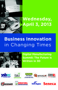 Wednesday, April 3, 2013 Business Innovation in Changing Times Digital Manufacturing