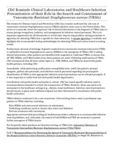 CDC Reminds Clinical Laboratories and Healthcare Infection Preventionists of their Role in the Search and Containment of Vancomycin-Resistant Staphylococcus aureus (VRSA) The Centers for Disease Control and Prevention (C