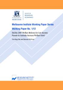 Melbourne Institute Working Paper Series Working Paper No[removed]Did the 2007 Welfare Reforms for Low Income Parents in Australia Increase Welfare Exits? Yin King Fok and Duncan McVicar
