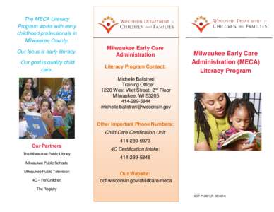The MECA Literacy Program works with early childhood professionals in Milwaukee County. Our focus is early literacy.