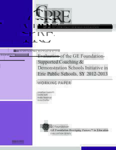 CONSORTIUM FOR POLICY RESEARCH IN EDUCATION  Evaluation of the GE FoundationSupported Coaching & Demonstration Schools Initiative in Erie Public Schools, SY[removed]W O R K I N G PA P E R