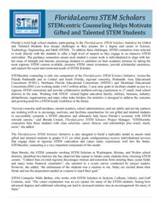 FloridaLearns STEM Scholars STEMcentric Counseling Helps Motivate Gifted and Talented STEM Students Florida’s rural high school students participating in the FloridaLearns STEM Scholars Initiative for Gifted and Talent