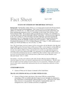 Immigration to the United States / Political geography / Politics / Tourism in the United States / United States visas / Form I-94 / Palau / Permanent residence / Compact of Free Association / Government / United States Department of Homeland Security / Freely associated states