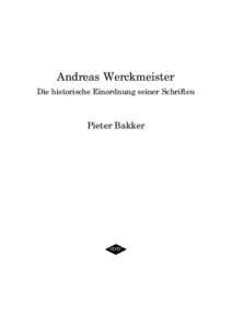 Andreas Werckmeister Die historische Einordnung seiner Schriften Pieter Bakker  Andreas Werckmeister