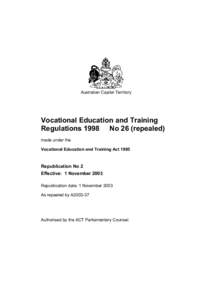 Australian Capital Territory  Vocational Education and Training Regulations 1998 No 26 (repealed) made under the Vocational Education and Training Act 1995