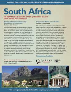 queens college Winter 2015 Education Abroad Programs  South Africa NY Departure & Return Dates: January 1–25, 2015 Cape Town, South Africa Aspects of Drama: Contemporary