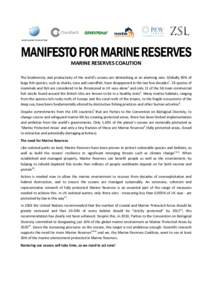 MANIFESTO FOR MARINE RESERVES MARINE RESERVES COALITION The biodiversity and productivity of the world’s oceans are diminishing at an alarming rate. Globally 90% of large fish species, such as sharks, tuna and swordfis