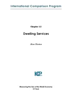 International Comparison Program  Chapter 12 Dwelling Services Alan Heston
