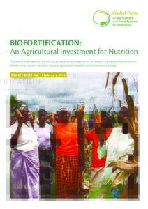 BIOFORTIFICATION: An Agricultural Investment for Nutrition This policy brief lays out the technical evidence and arguments for supporting biofortification as one element of a nutrient-sensitive national agricultural rese