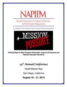 Finding Ways to Gain Program Information, Improve Processes and Reduce Improper Payments 34th Annual Conference Hyatt Mission Bay San Diego, California