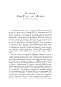 Presentazione  Gesù Cristo - via della vita di GIACOMO CANOBBIO  La domanda rivolta da Gesù ai discepoli circa l’opinione della gente su di lui e la provocante richiesta sulla loro stessa opinione (cfr. Mt