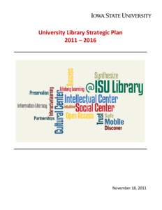 University Library Strategic Plan 2011 – 2016 November 18, 2011  University Library Strategic Plan: [removed]