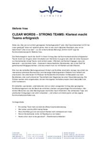 Stefanie Voss  CLEAR WORDS – STRONG TEAMS: Klartext macht Teams erfolgreich Sätze wie „Das war ein wirklich gelungenes Verkaufsgespräch!“ oder „Die Zusammenarbeit mit Dir hat super geklappt!“ hören wir natü