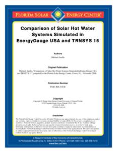 Comparison of Solar Hot Water Systems Simulated in EnergyGauge USA and TRNSYS 15 Authors Michael Anello