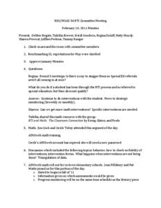 RSU/MSAD	
  54	
  RTI	
  Committee	
  Meeting	
   	
   February	
  10,	
  2011	
  Minutes	
     Present:	
  	
  Debbie	
  Hogate,	
  Tabitha	
  Brewer,	
  Heidi	
  Goodwin,	
  Regina	
  Doloff,	
  Pa