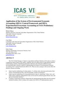 Application of the System of Environmental Economic Accounting (SEEA) Central Framework and SEEA Experimental Ecosystems Accounting at FAO: Preliminary Findings and Ongoing Work Robert Mayo Statistics Division, Food and 