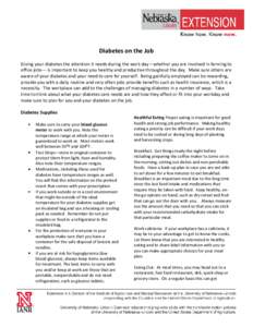 Diabetes on the Job Giving your diabetes the attention it needs during the work day—whether you are involved in farming to office jobs--- is important to keep you healthy and productive throughout the day. Make sure ot