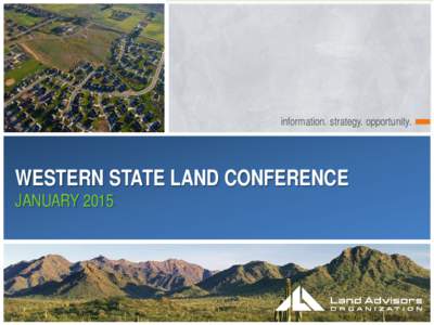 information. strategy. opportunity.  WESTERN STATE LAND CONFERENCE JANUARY 2015  Total State Land Sales