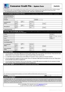 Consumer Credit File – Update Form  Australia Dun & Bradstreet provides access for individuals to their Consumer Credit File. This form allows consumers who wish to have content of their Consumer Credit File investigat