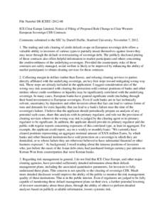 File Number SR-ICEEU[removed]ICE Clear Europe Limited; Notice of Filing of Proposed Rule Change to Clear Western European Sovereign CDS Contracts Comments submitted to the SEC by Darrell Duffie, Stanford University. Nove