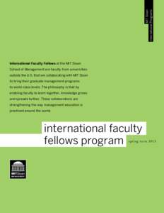 MIT Sloan nnnn International Programs nnnn International Faculty Fellows at the MIT Sloan School of Management are faculty from universities outside the U.S. that are collaborating with MIT Sloan