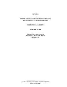 MINUTES  NATIVE AMERICAN GRAVES PROTECTION AND REPATRIATION REVIEW COMMITTEE  THIRTY-SECOND MEETING