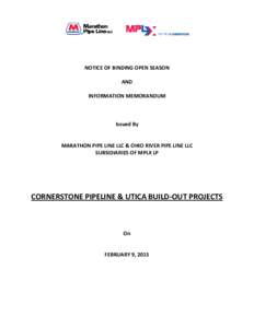 NOTICE OF BINDING OPEN SEASON AND INFORMATION MEMORANDUM Issued By MARATHON PIPE LINE LLC & OHIO RIVER PIPE LINE LLC