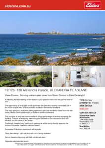 eldersre.com.auAlexandra Parade, ALEXANDRA HEADLAND Views Forever, Stunning uninterrupted views from Mount Coolum to Point Cartwright! If watching waves breaking on the beach is your passion then have we go