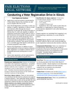 Conducting a Voter Registration Drive in Illinois Voter Registration Deadlines  Applications must be received or postmarked by 28 days before Election Day, but there are still