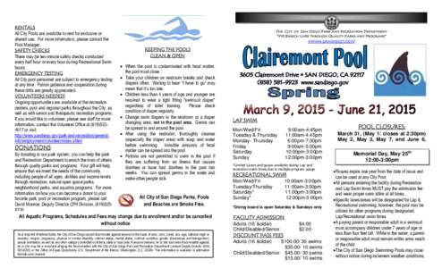 RENTALS All City Pools are available to rent for exclusive or shared use. For more information, please contact the Pool Manager. SAFETY CHECKS There may be ten-minute safety checks conducted