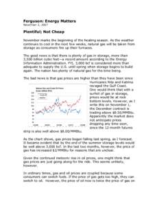 Ferguson: Energy Matters  November 2, 2007  Plentiful; Not Cheap  November marks the beginning of the heating season. As the weather  continues to cool in the next few weeks, natural gas wi