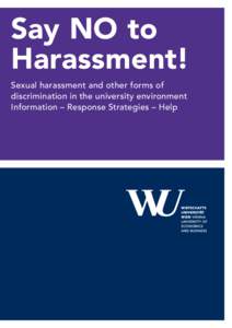 Say NO to Harassment! Sexual harassment and other forms of discrimination in the university environment Information – Response Strategies – Help