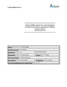 Faculty Applied Sciences  A linear stability analysis of a water loop driven by natural convection at supercritical conditions D. Krijger, July 2013 NERA