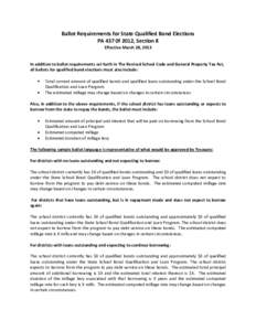 Ballot Requirements for State Qualified Bond Elections PA 437 0f 2012, Section 8 Effective March 28, 2013 In addition to ballot requirements set forth in The Revised School Code and General Property Tax Act, all ballots 