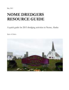 Klondike Gold Rush / Coastal engineering / Dredgers / Dredging / Nome /  Alaska / Geography of Alaska / Nome / Construction / Coastal geography / Gold dredge