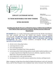 The Waubra Foundation Inc. Reg. No. A0054185H ABN: EXPLICIT CAUTIONARY NOTICE TO THOSE RESPONSIBLE FOR WIND TURBINE