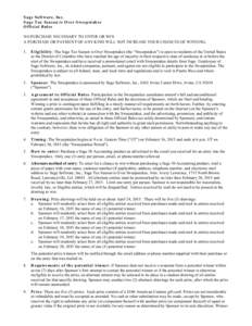 Sage Software, Inc. Sage Tax Season is Over Sweepstakes Official Rules NO PURCHASE NECESSARY TO ENTER OR WIN. A PURCHASE OR PAYMENT OF ANY KIND WILL NOT INCREASE YOUR CHANCES OF WINNING. 1.