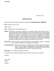 [removed]January 6, 2014 MEETING NOTICE Senator Dave Oehlke, Chairman, has called a meeting of the ECONOMIC IMPACT COMMITTEE.