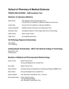 School of Pharmacy & Medical Sciences PRIZES AND AWARDS – 2009 Academic Year Bachelor of Laboratory Medicine Maria Garcia  CSL Bioplasma Immunohaematology Prize